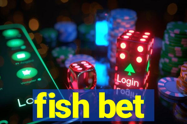 fish bet